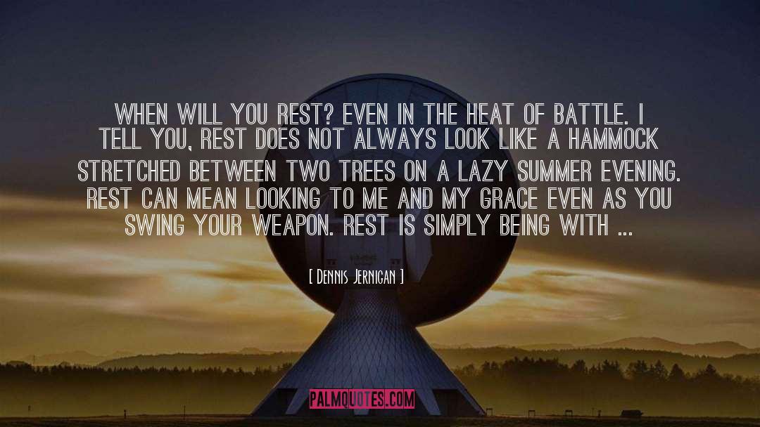 The Heat quotes by Dennis Jernigan