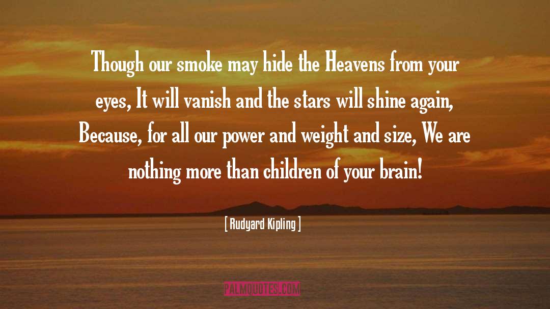 The Heavens quotes by Rudyard Kipling