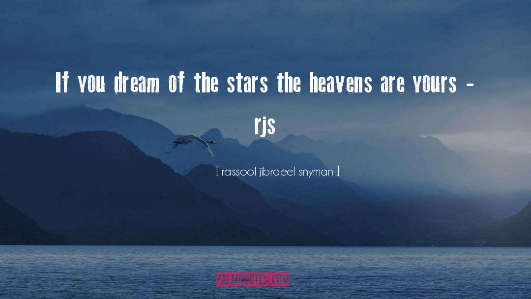 The Heavens quotes by Rassool Jibraeel Snyman