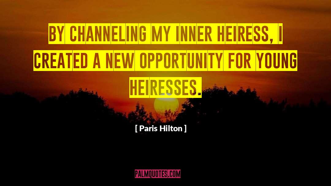 The Heiress quotes by Paris Hilton