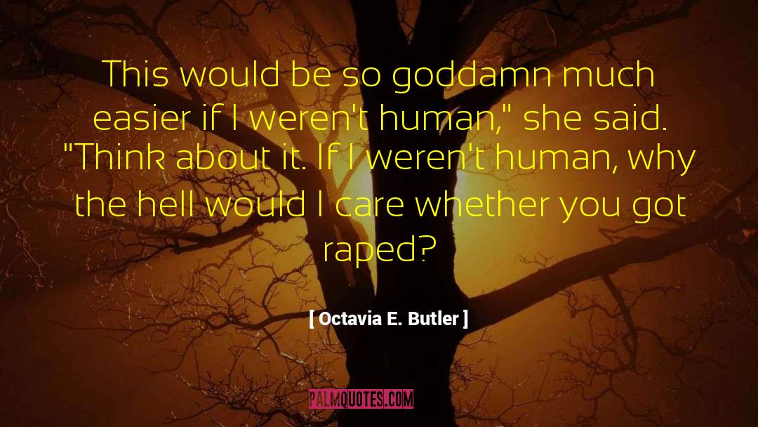 The Hell Within Me quotes by Octavia E. Butler