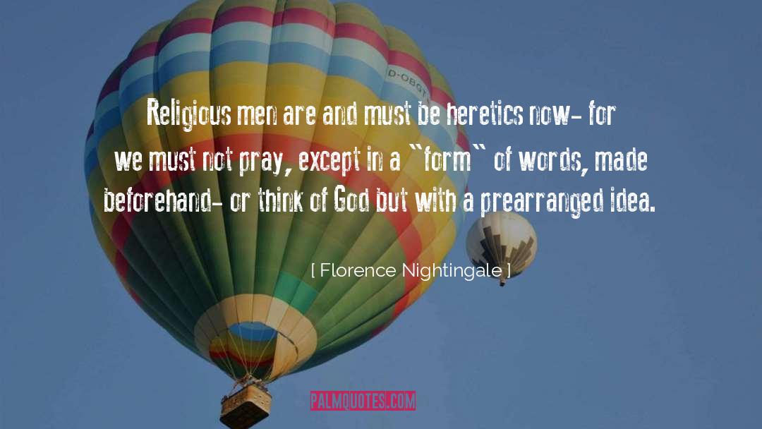 The Heretic quotes by Florence Nightingale