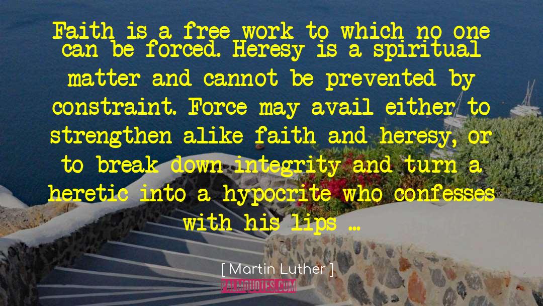 The Heretic quotes by Martin Luther