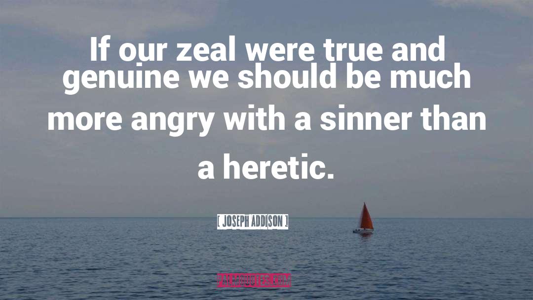 The Heretic quotes by Joseph Addison