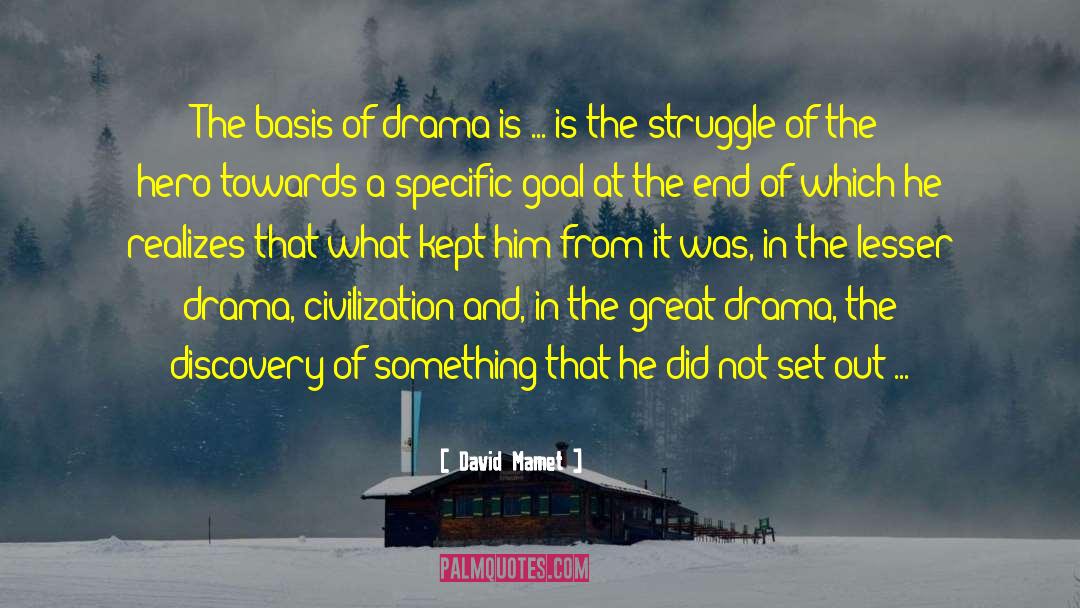 The Hero In The Great Prophecy quotes by David Mamet