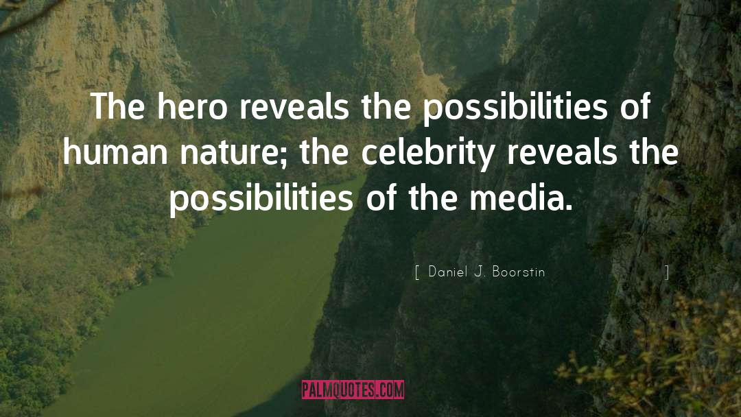 The Hero quotes by Daniel J. Boorstin
