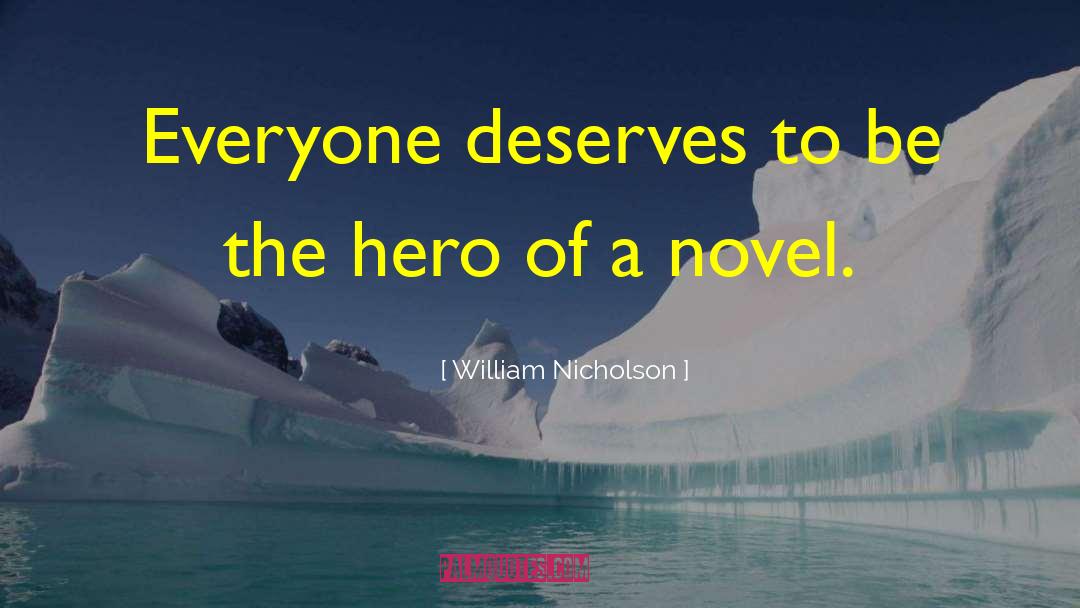 The Hero quotes by William Nicholson