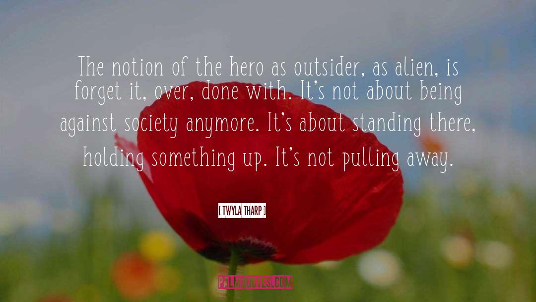 The Hero quotes by Twyla Tharp