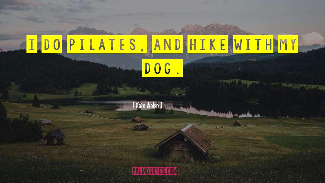 The Hike quotes by Kate Walsh