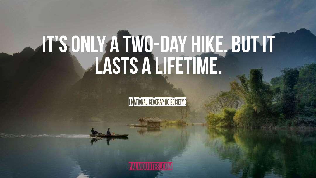 The Hike quotes by National Geographic Society