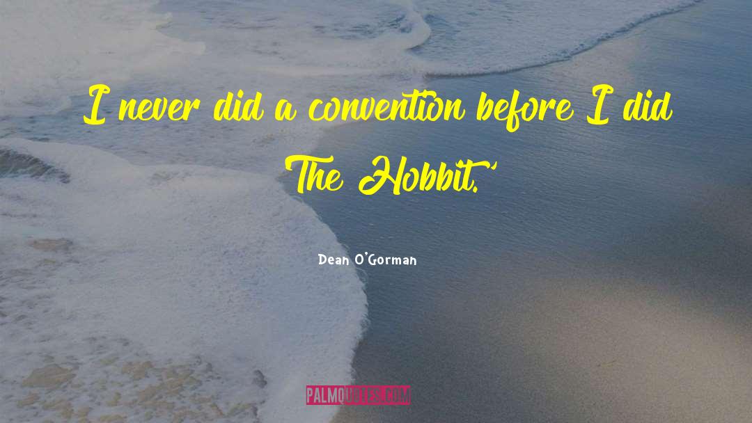 The Hobbit quotes by Dean O'Gorman