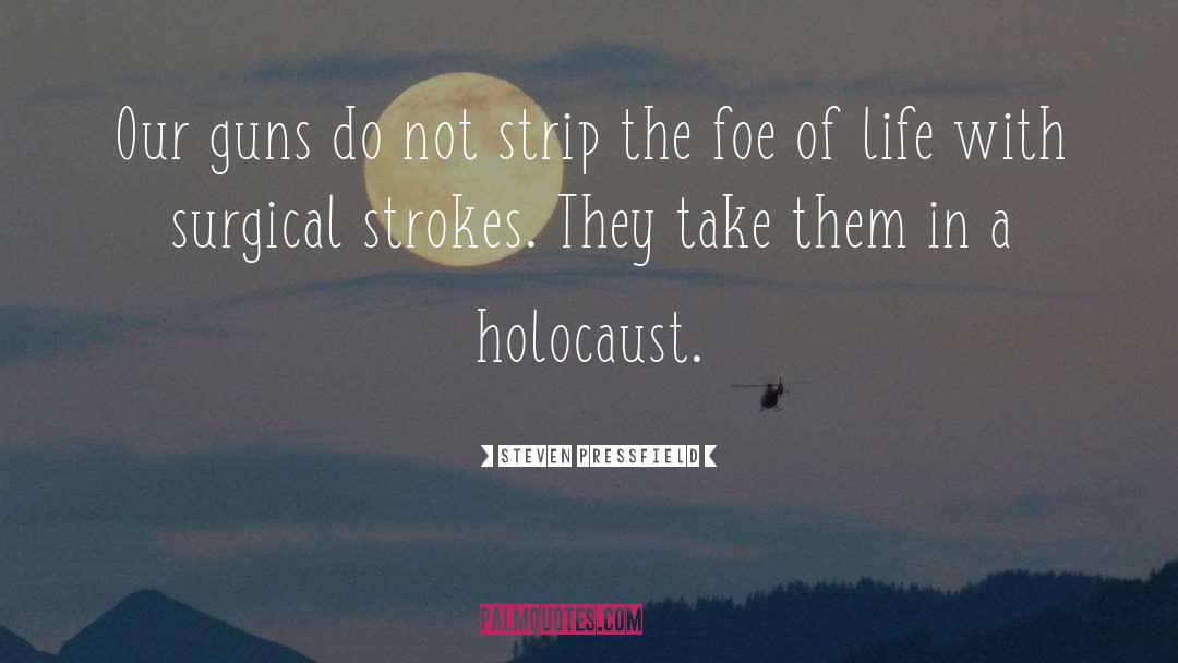 The Holocaust Denial quotes by Steven Pressfield
