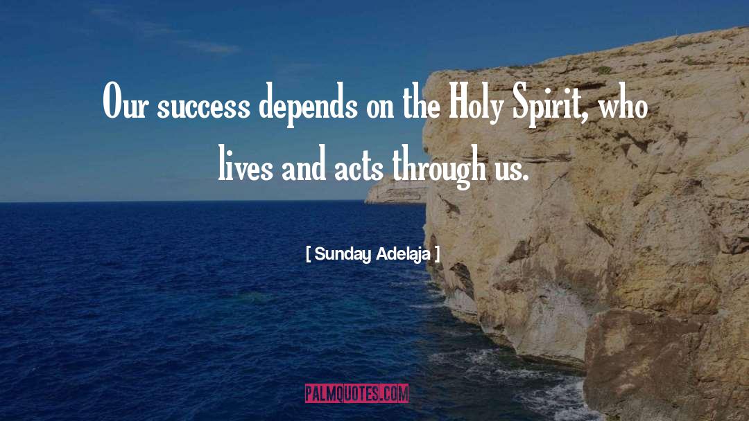 The Holy Spirit quotes by Sunday Adelaja