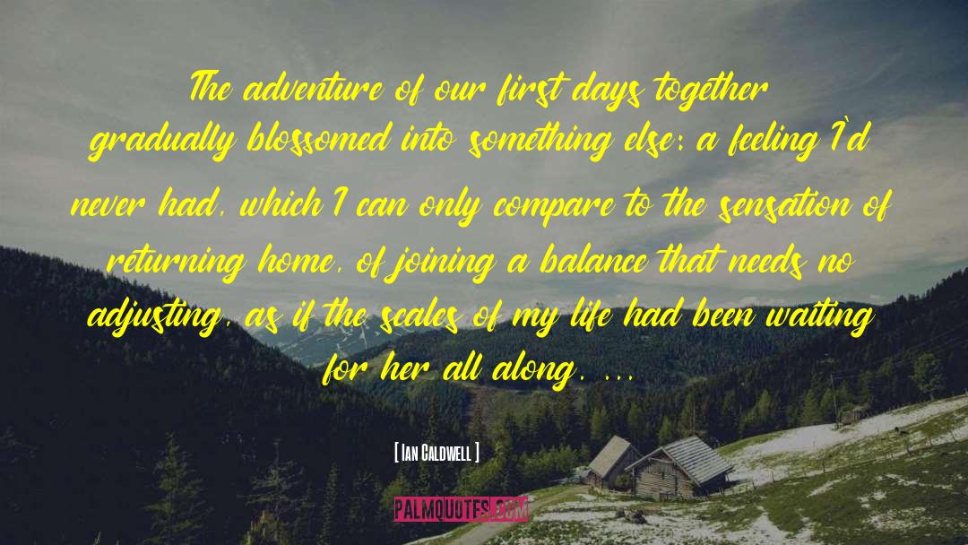 The Home Of My Soul quotes by Ian Caldwell