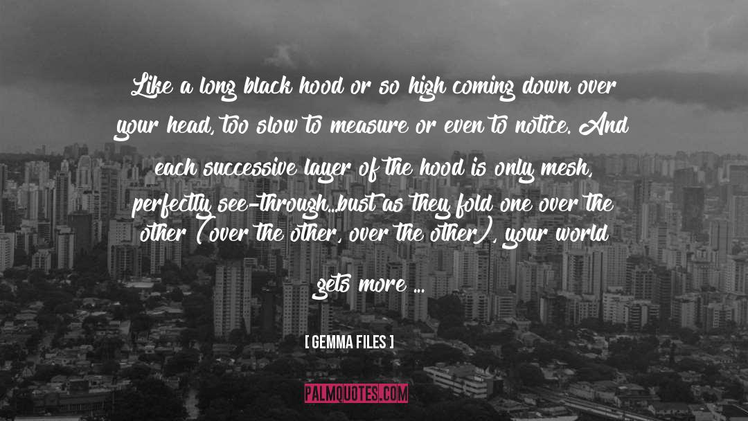 The Hood quotes by Gemma Files