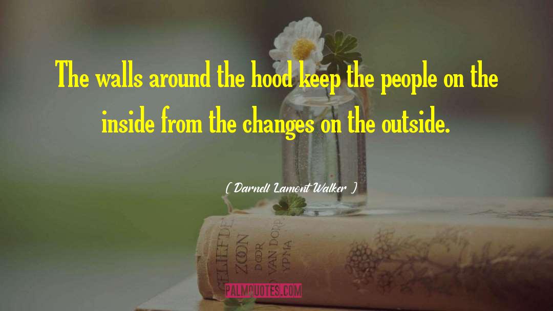The Hood quotes by Darnell Lamont Walker
