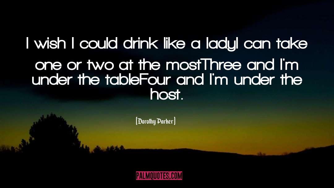 The Host quotes by Dorothy Parker