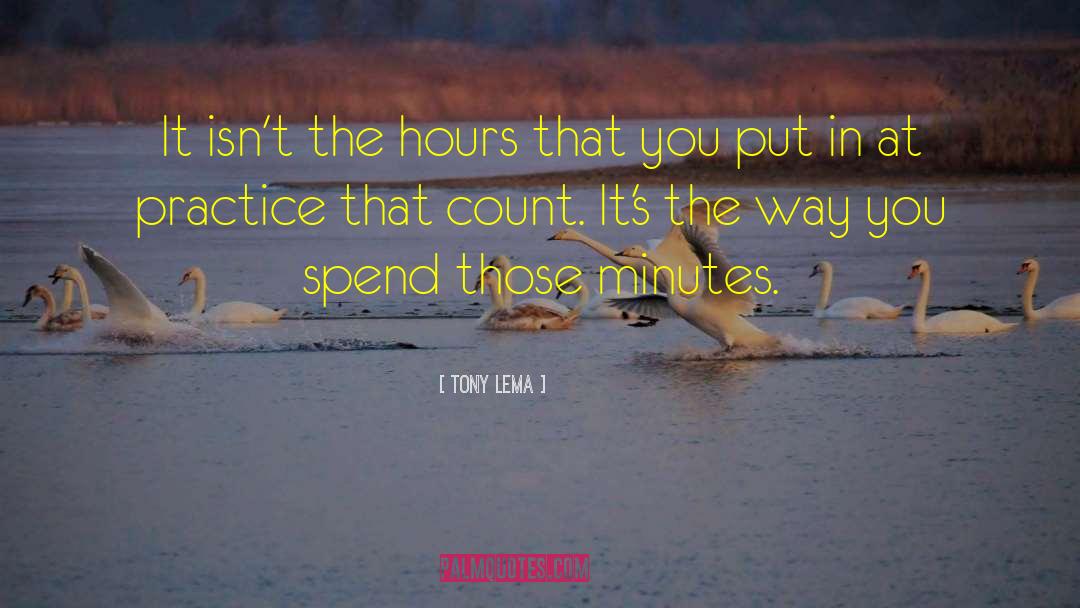 The Hours quotes by Tony Lema