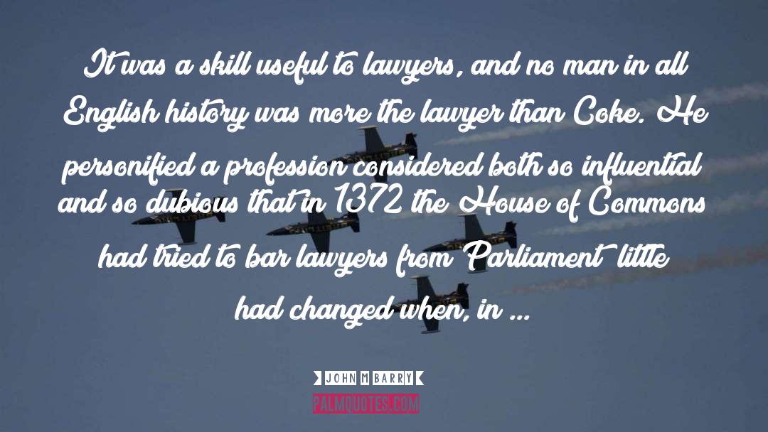 The House Of Commons quotes by John M Barry