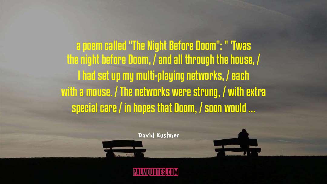The House Of Special Purpose quotes by David Kushner