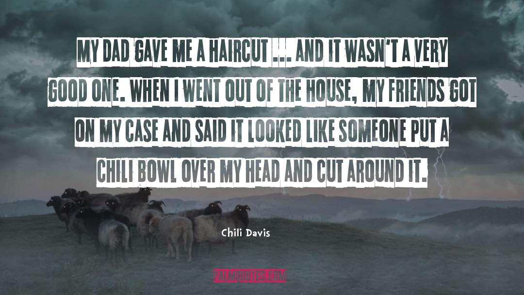 The House Of Suddhoo quotes by Chili Davis
