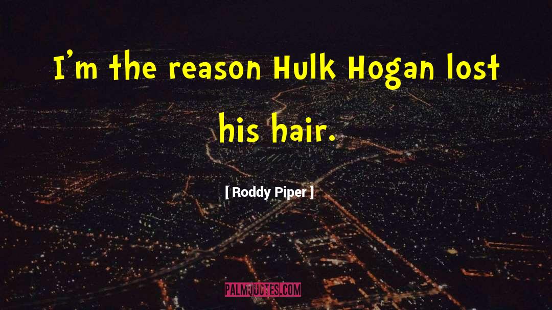 The Hulk Marvel quotes by Roddy Piper