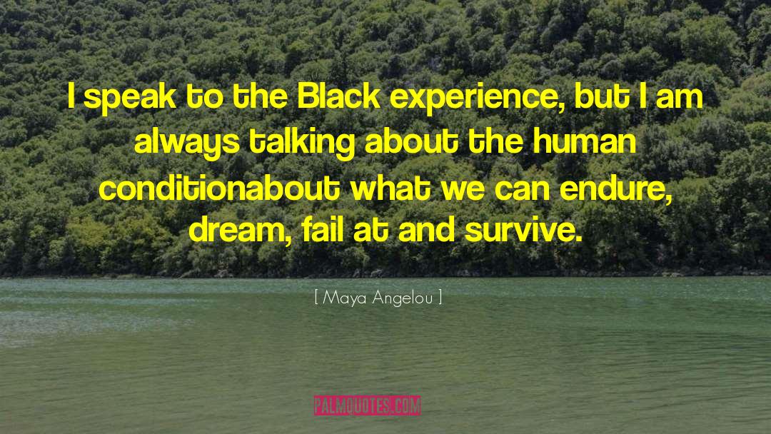 The Human Condition quotes by Maya Angelou
