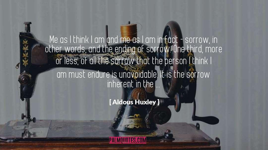 The Human Condition quotes by Aldous Huxley