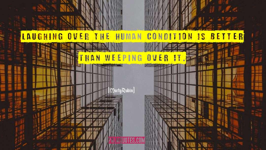 The Human Condition quotes by Marty Rubin