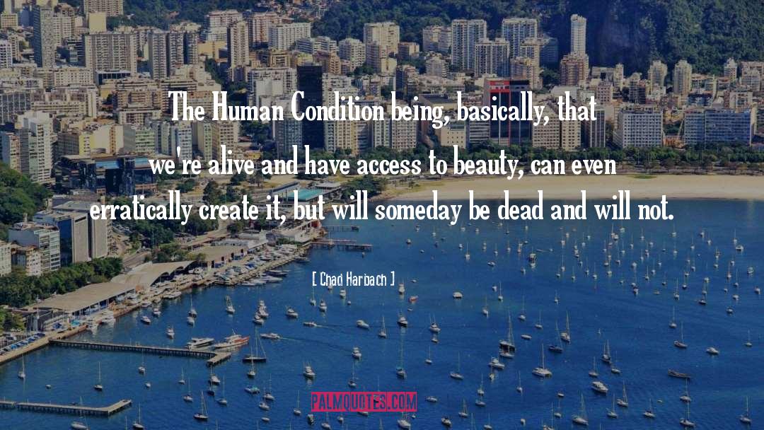 The Human Condition quotes by Chad Harbach