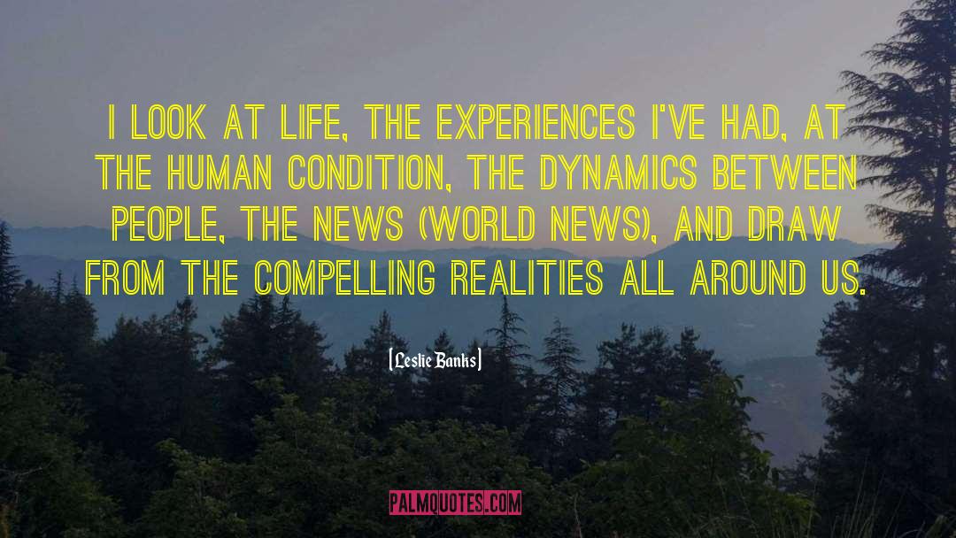 The Human Condition quotes by Leslie Banks