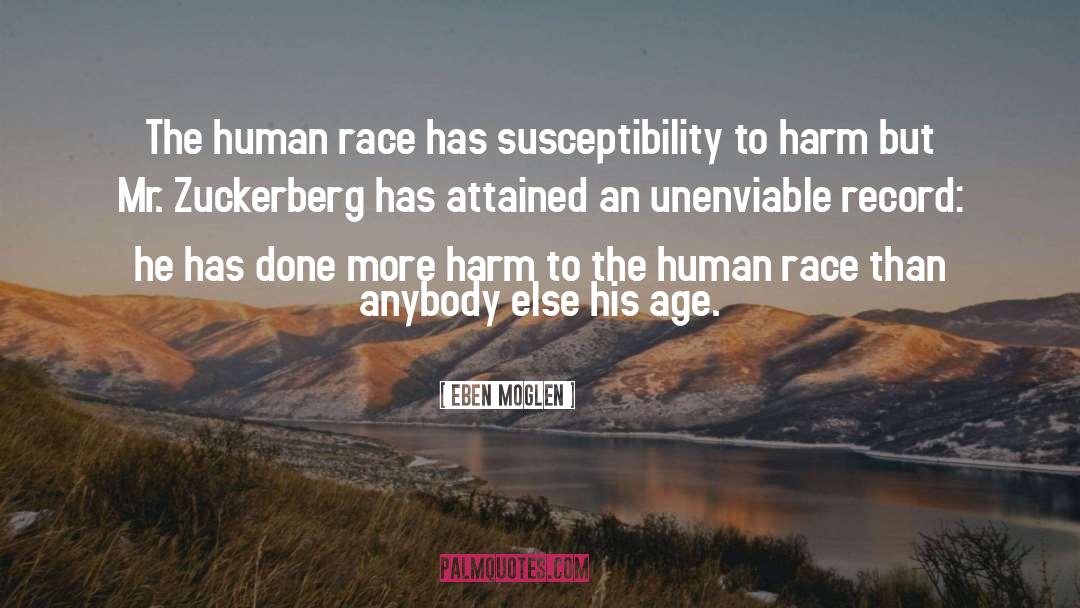 The Human Race quotes by Eben Moglen