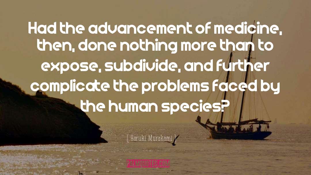 The Human Species quotes by Haruki Murakami