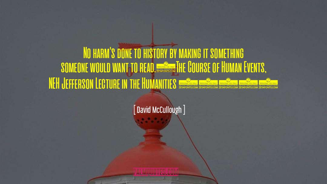 The Humanities quotes by David McCullough