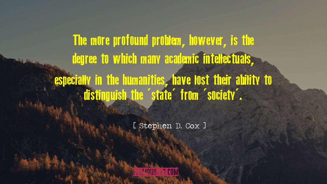 The Humanities quotes by Stephen D. Cox