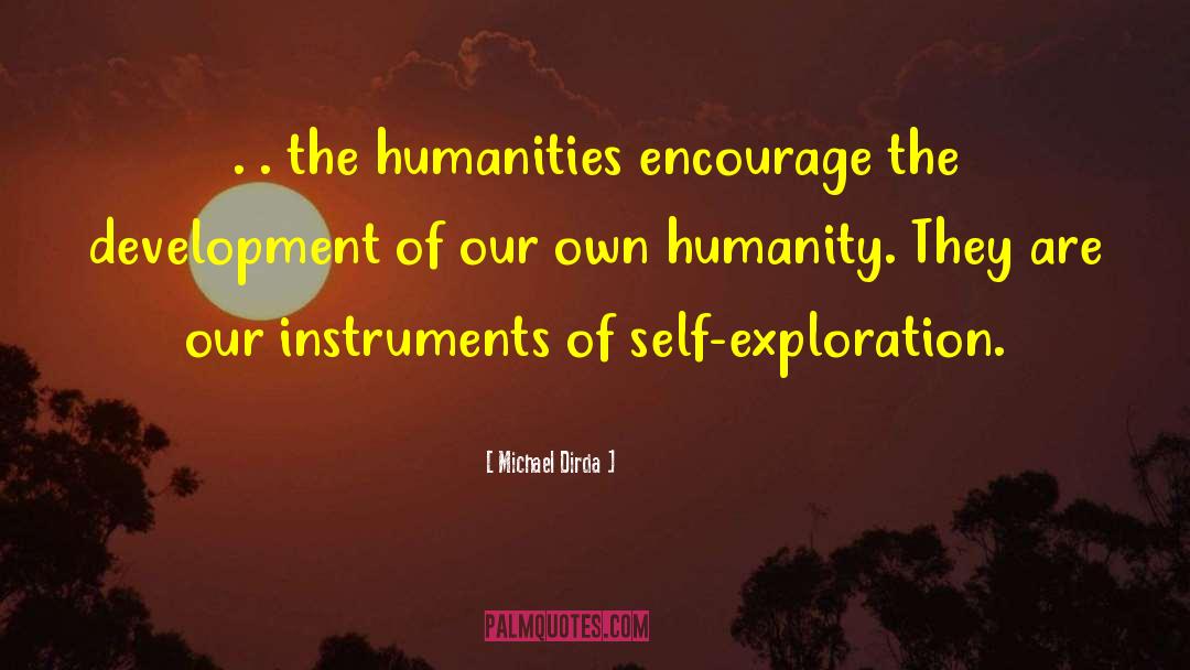 The Humanities quotes by Michael Dirda