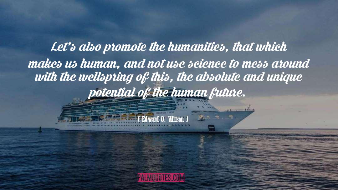 The Humanities quotes by Edward O. Wilson