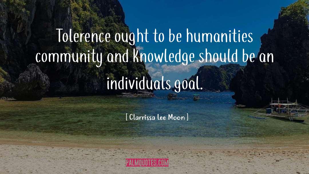The Humanities quotes by Clarrissa Lee Moon