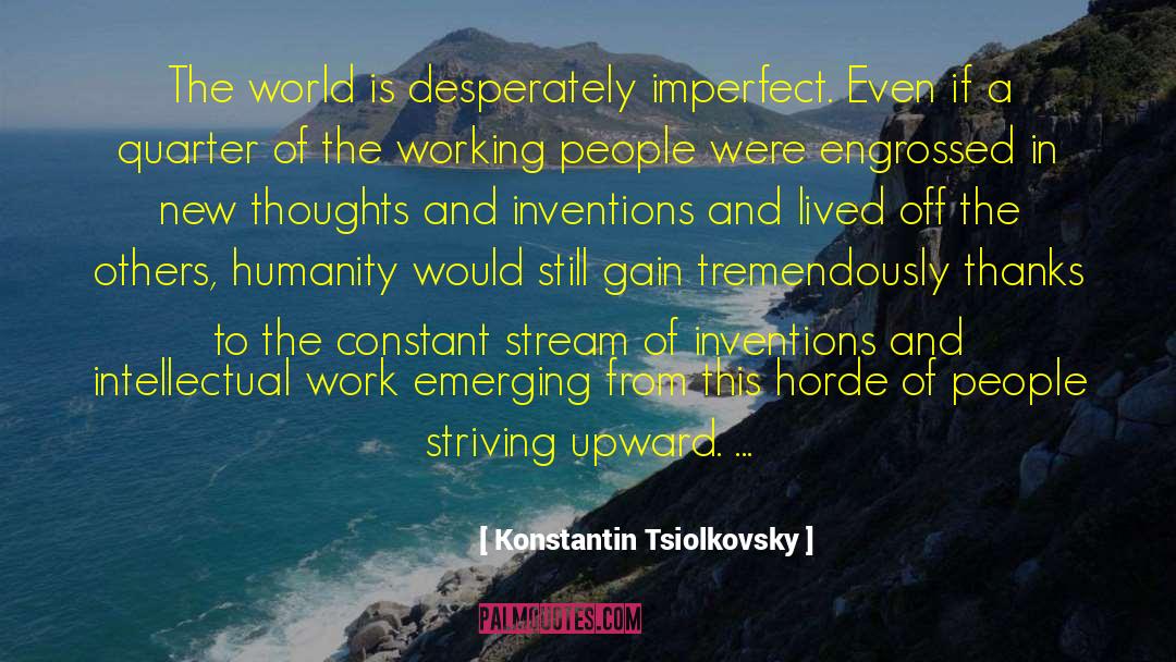 The Humanity Of Man quotes by Konstantin Tsiolkovsky