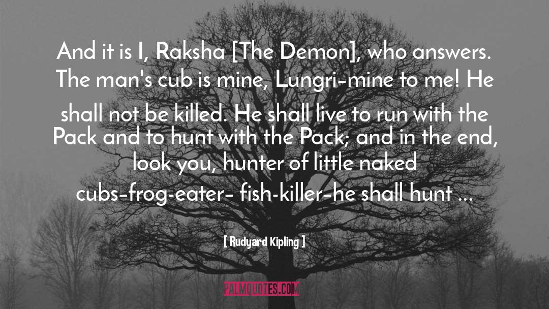 The Hunt Is On quotes by Rudyard Kipling