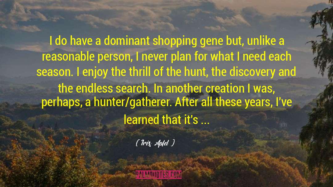 The Hunt quotes by Iris Apfel