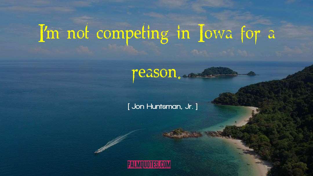 The Huntsman quotes by Jon Huntsman, Jr.