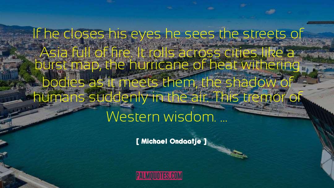 The Hurricane quotes by Michael Ondaatje