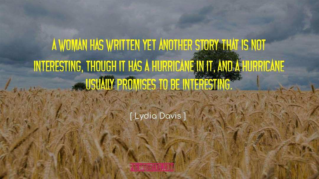 The Hurricane quotes by Lydia Davis