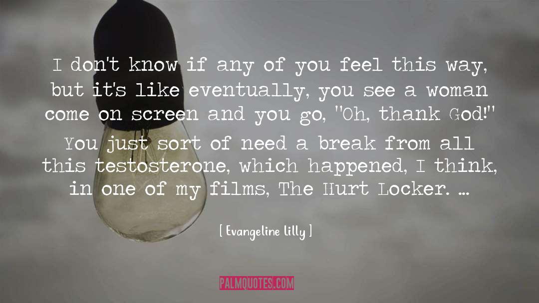 The Hurt Locker quotes by Evangeline Lilly