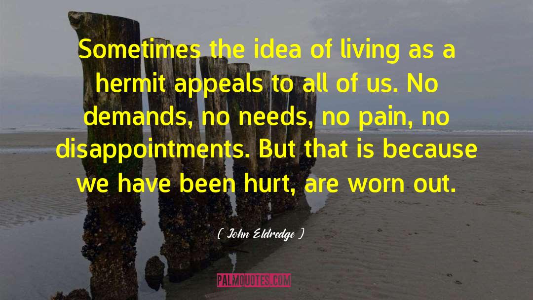 The Hurt Locker quotes by John Eldredge