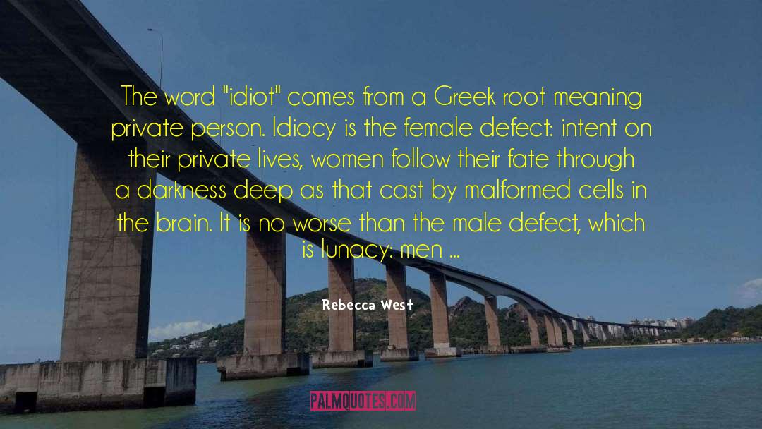The Idiot Gene quotes by Rebecca West