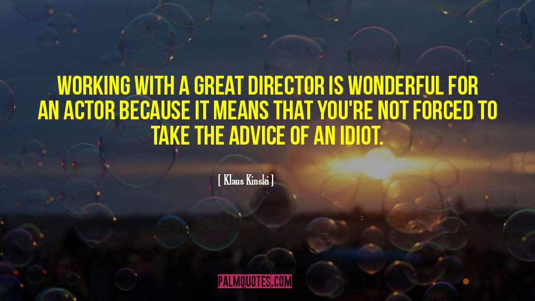 The Idiot Gene quotes by Klaus Kinski