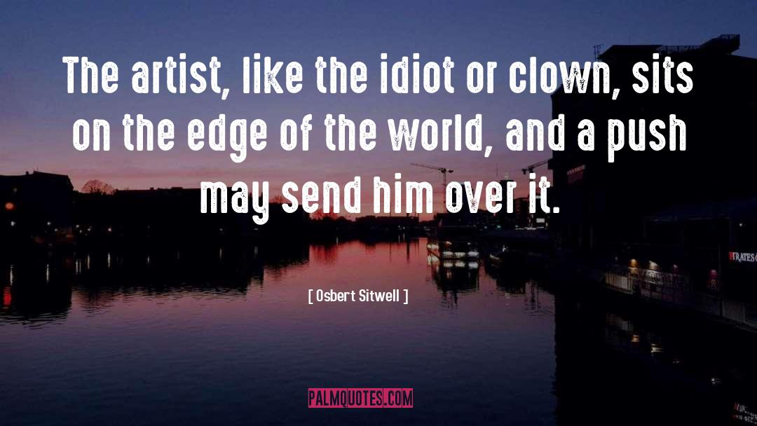 The Idiot quotes by Osbert Sitwell