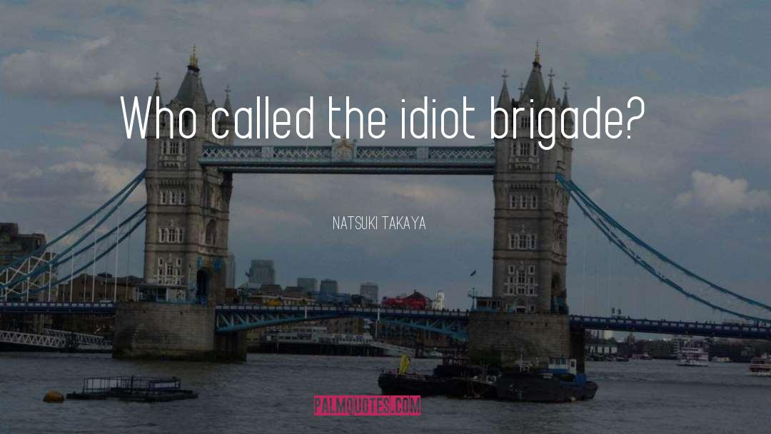 The Idiot quotes by Natsuki Takaya